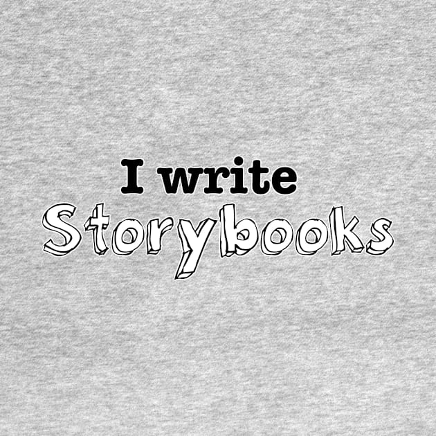 I Write Storybooks by INKmagineandCreate